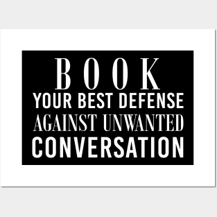 Book Your Best Defense Against Unwanted Conversation For Book Lovers Posters and Art